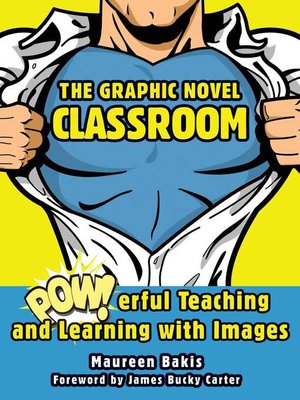 cover image of The Graphic Novel Classroom: POWerful Teaching and Learning with Images